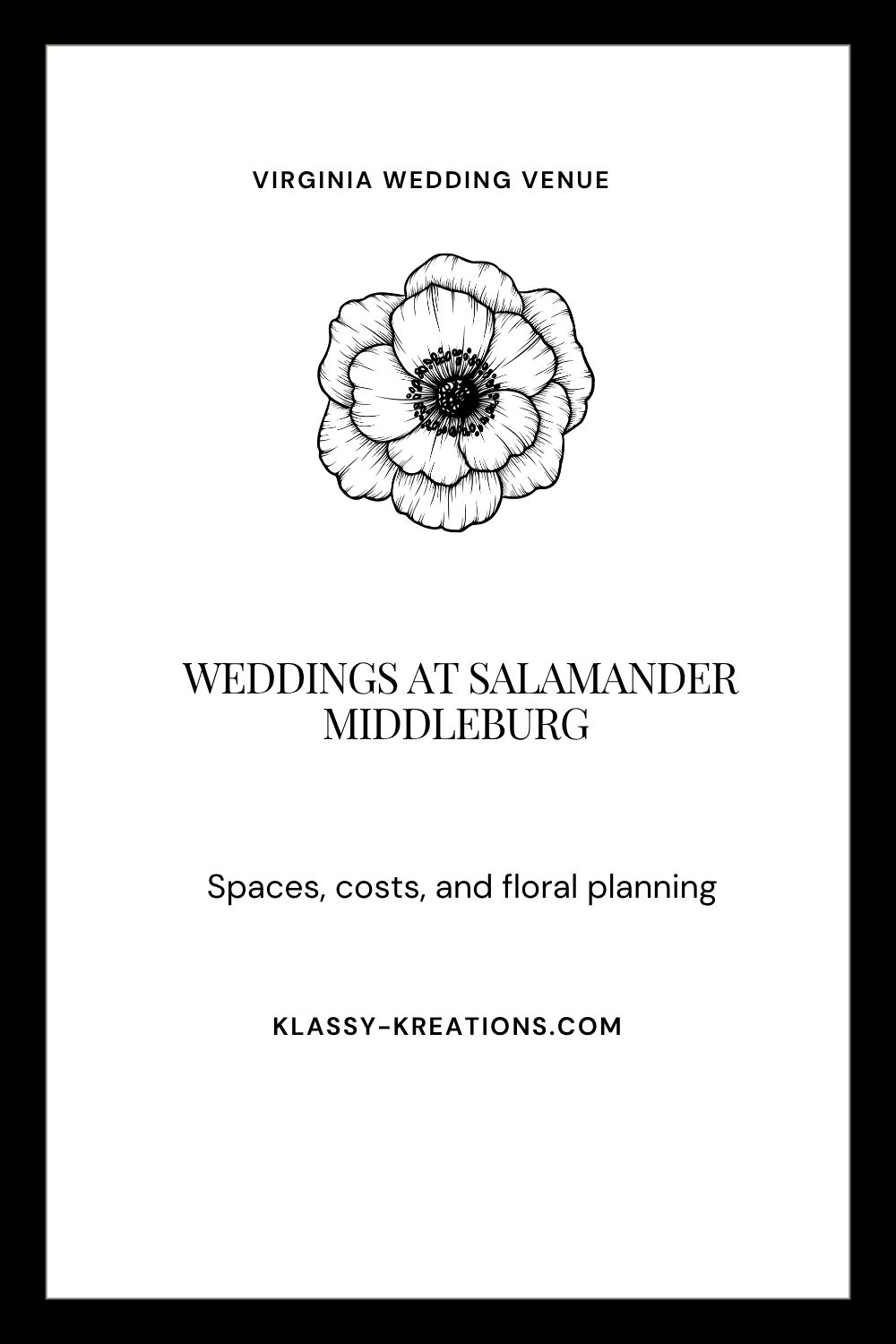 Black-and-white Klassy Kreations graphic featuring a floral illustration and the headline “Weddings at Salamander Middleburg,” with the subtitle “Spaces, costs, and floral planning.”